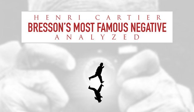 Henri-Cartier-Bressons-most-famous-negative-intro-v2